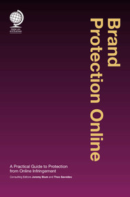 Brand Protection Online (A Practical Guide to Protection from Online Infringement) by Jeremy Blum, 9781911078012