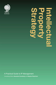 Intellectual Property Strategy (A Practical Guide to IP Management) by Alexander Korenberg, Stephen Robertson, 9781911078074