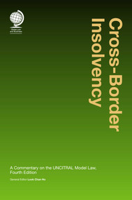 Cross Border Insolvency (A Commentary on the UNCITRAL Model) by Look Chan Ho, 9781911078210