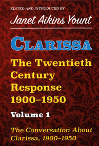 Clarissa: The Twentieth Century Response 1900-1950: (The Conversation About Clarissa, 1900-1950) by Janet  Aikins Yount, 9781912224500