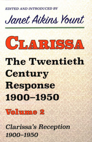 Clarissa: The Twentieth Century Response 1900-1950 (Clarissa's Reception, 1900-1950) by Janet  Aikins Yount, 9781912224524