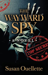 The Wayward Spy by Susan Ouellette, 9780744300536