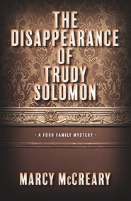 The Disappearance of Trudy Solomon by Marcy McCreary, 9780744303308