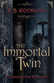 The Immortal Twin by D. B. Woodling, 9780744303964