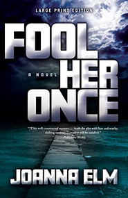 Fool Her Once (Large Print Edition) by Joanna Elm, 9780744304923