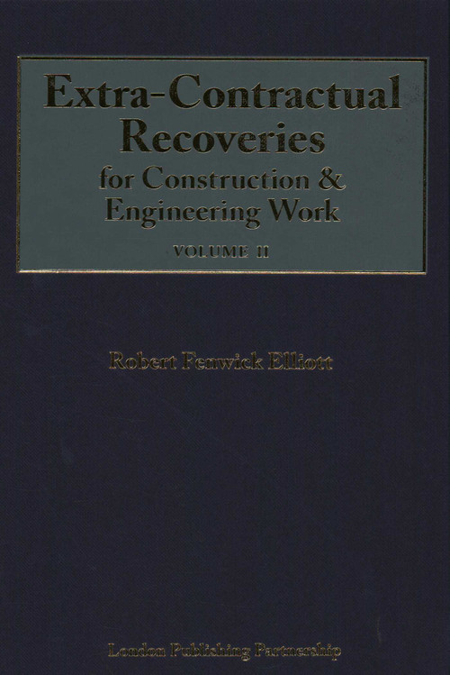 Extra-Contractual Recoveries for Construction & Engineering Work by Robert Fenwick Elliott, 9781913019570