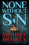 None Without Sin by Michael Bradley, 9780744305814