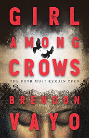 Girl Among Crows by Brendon Vayo, 9780744306552