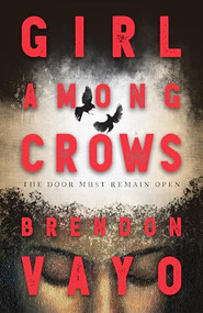 Girl Among Crows by Brendon Vayo, 9780744306590