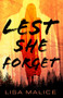 Lest She Forget by Lisa Malice, 9780744307184