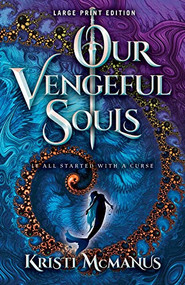 Our Vengeful Souls (Large Print Edition) by Kristi McManus, 9780744308952