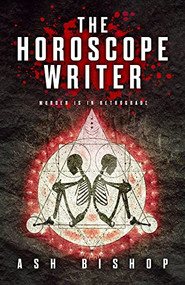 The Horoscope Writer by Ash Bishop, 9780744309294