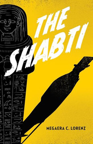 The Shabti by Megaera C. Lorenz, 9780744310108