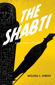 The Shabti (Large Print Edition) by Megaera C. Lorenz, 9780744310139