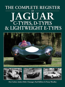 The Complete Register of Jaguar C-types, D-types and Lightweight E-types by Den Carlow, Anders Ditlev Clausager, Paul Skilleter, Penny Woodley, 9781914929052