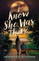 I Know She Was There by Jennifer Sadera, 9780744310993