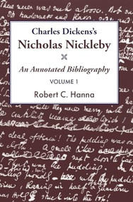 Charles Dickens's Nicholas Nickleby (An Annotated Bibliography) by Robert C. Hanna, Duane Devries, 9781915115287