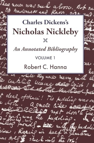 Charles Dickens's Nicholas Nickleby (An Annotated Bibliography) by Robert C. Hanna, Duane Devries, 9781915115287