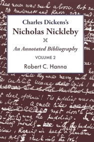 Charles Dickens's Nicholas Nickleby (An Annotated Bibliography) by Robert C. Hanna, Duane Devries, 9781915115324
