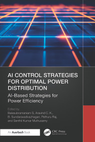 AI Control Strategies for Optimal Power Distribution (AI-Based Strategies for Power Efficiency) by Balasubramaniam S, Aravind C. K., B. Sundaravadivazhagan, Pethuru Raj, Senthil Kumar Muthusamy, 9781041080510