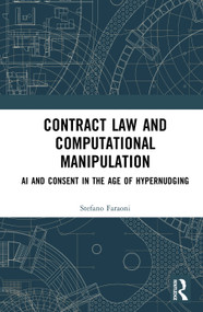Contract Law and Computational Manipulation (AI and Consent in the Age of Hypernudging) by Stefano Faraoni, 9781041278184