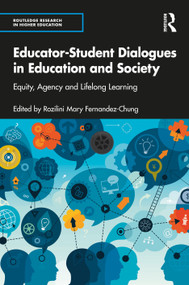 Educator-Student Dialogues in Education and Society (Equity, Agency and Lifelong Learning) by Rozilini Fernandez-Chung, 9781041300076