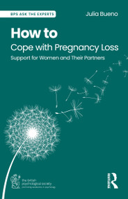 How to Cope With Pregnancy Loss (Support for Women and Their Partners) by Julia Bueno, 9781041129370