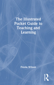 The Illustrated Pocket Guide to Teaching and Learning by Finola Wilson, 9781041281931