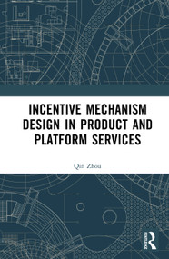 Incentive Mechanism Design in Product and Platform Services by Qin Zhou, 9781041390121