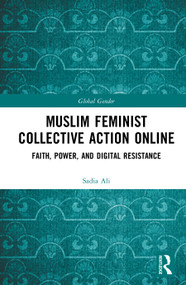 Muslim Feminist Collective Action Online (Faith, Power, and Digital Resistance) by Sadia Ali, 9781041136125