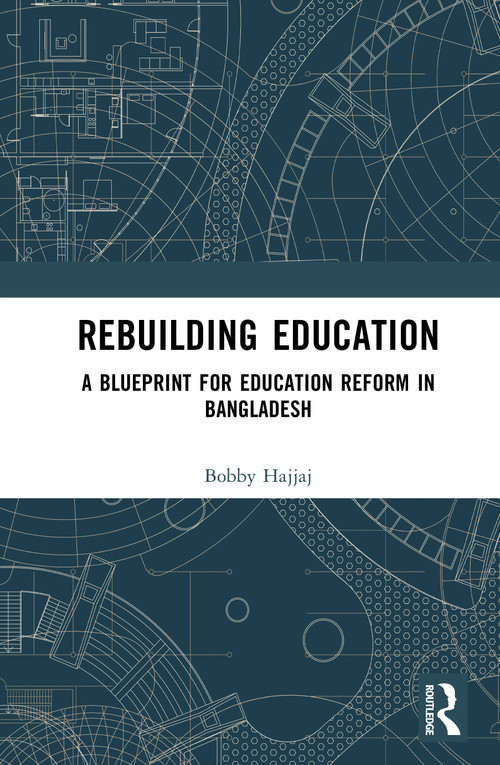 Rebuilding Education (A Blueprint for Education Reform in Bangladesh) by Bobby Hajjaj, 9781041394136