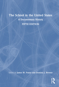 The School in the United States (A Documentary History) by James W. Fraser, Dominic J. Brewer, 9781032748559