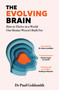 The Evolving Brain (An Ancient Tool in a Modern World) by Dr. Paul Goldsmith, 9781035426485