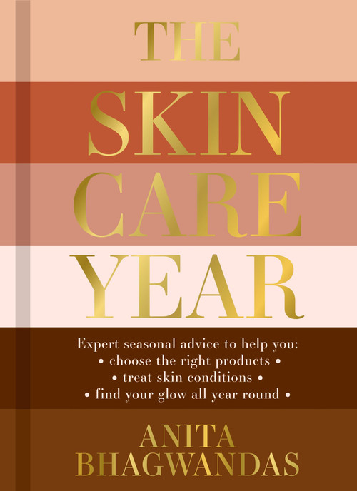 The Skincare Year (Expert seasonal advice to help you: choose the right products, treat skin conditions and find your glow all year round) by Anita Bhagwandas, Nastka Drabot, 9781035439904