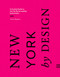 New York by Design (A Curated Guide to the City By Its Leading Tastemakers) by Claire Bingham, 9781035444359