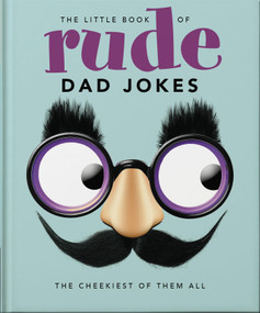 The Little Book of Rude Dad Jokes by OH, 9781035444984