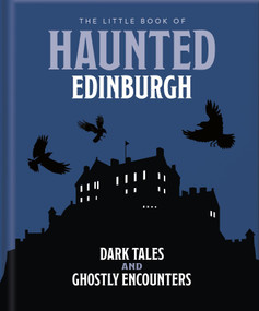 The Little Book of Haunted Edinburgh by OH, 9781035445080