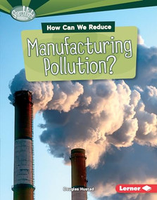 How Can We Reduce Manufacturing Pollution? by Douglas Hustad, 9781467795180