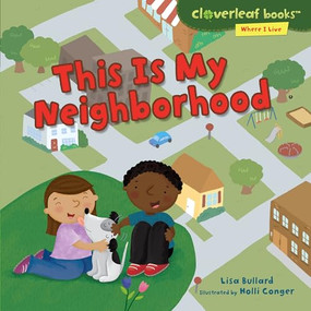 This Is My Neighborhood by Lisa Bullard, Holli Conger, 9781467795210
