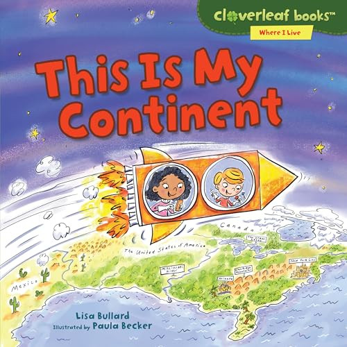 This Is My Continent by Lisa Bullard, Paula J. Becker, 9781467795258