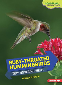 Ruby-Throated Hummingbirds (Tiny Hovering Birds) by Rebecca E. Hirsch, 9781467796316