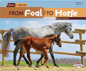 From Foal to Horse by Robin Nelson, 9780761386759