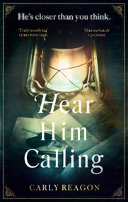 Hear Him Calling ('Truly terrifying' Chris Whitaker) by Carly Reagon, 9781408726488