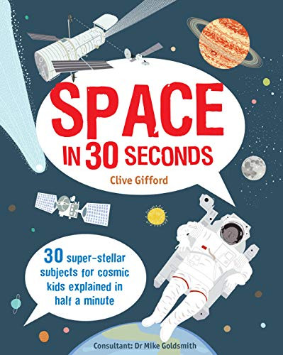 Space in 30 Seconds by Clive Gifford, Melvyn Evans, Marta Munoz, 9781782403616