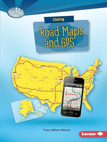 Using Road Maps and GPS by Tracy Nelson Maurer, 9781512412956