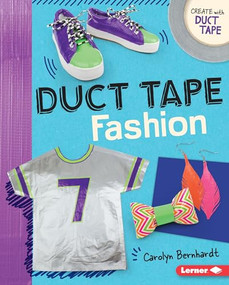 Duct Tape Fashion by Carolyn Bernhardt, 9781512426694