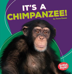 It's a Chimpanzee! by Tessa Kenan, 9781512429336