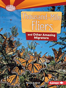 Thousand-Mile Fliers and Other Amazing Migrators by Rebecca E. Hirsch, 9781512431155