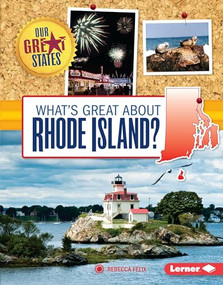 What's Great about Rhode Island? by Rebecca Felix, 9781467738569