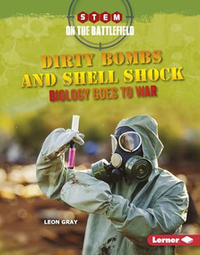 Dirty Bombs and Shell Shock (Biology Goes to War) by Leon Gray, 9781512439281